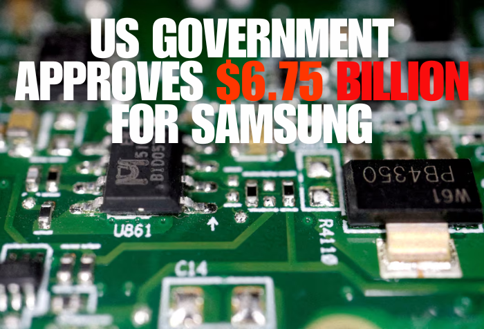 US Government Approves $6.75 Billion for Samsung